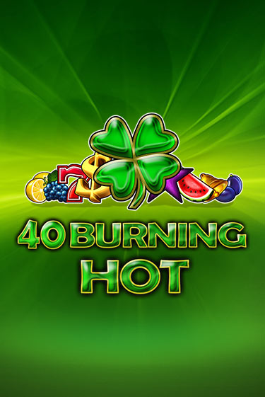 40 Burning Hot - играть онлайн | Казино Cristal Palace бесплатно