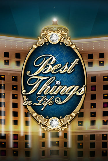Best Things in life - играть онлайн | Казино Cristal Palace бесплатно