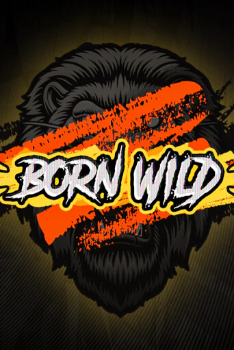 Born WILD - играть онлайн | Казино Cristal Palace бесплатно