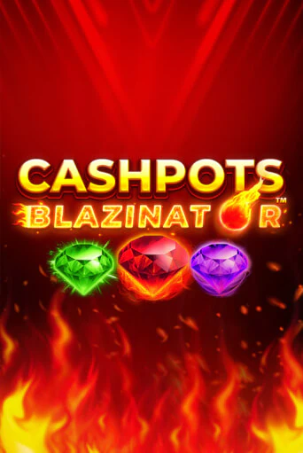 Cashpots Blazinator - играть онлайн | Казино Cristal Palace бесплатно
