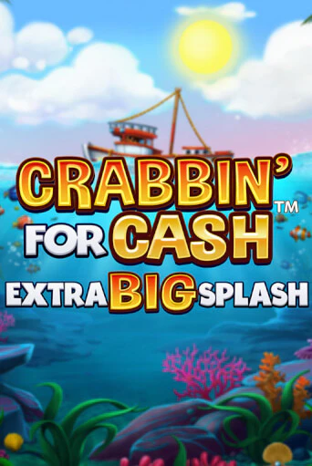 Crabbin’ for Cash: Extra Big Splash - играть онлайн | Казино Cristal Palace бесплатно