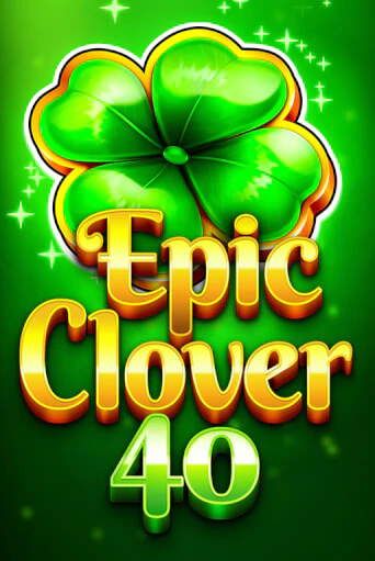 Epic Clover 40 - играть онлайн | Казино Cristal Palace бесплатно