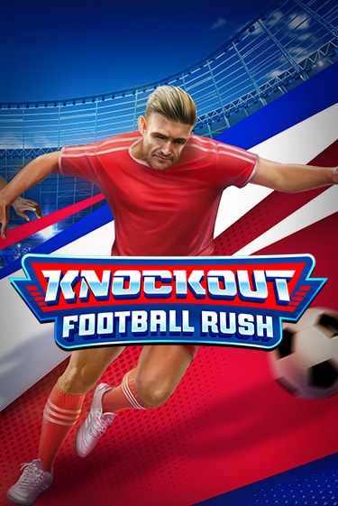 Knockout Football Rush - играть онлайн | Казино Cristal Palace бесплатно