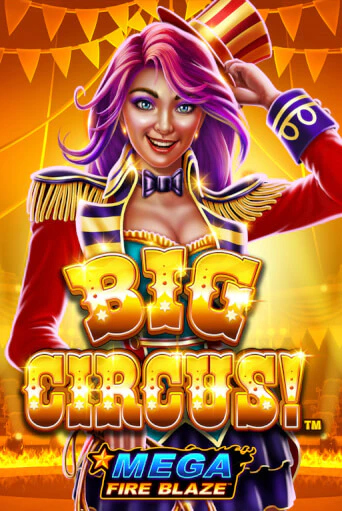 Mega Fire Blaze: Big Circus - играть онлайн | Казино Cristal Palace бесплатно