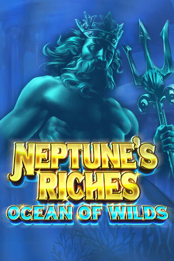 Neptune's Riches: Ocean of Wilds - играть онлайн | Казино Cristal Palace бесплатно