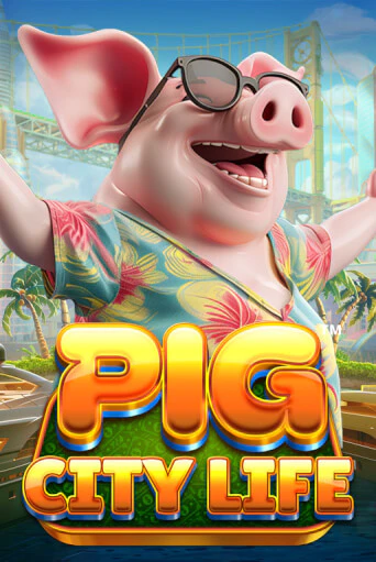 Pig City Life™ - играть онлайн | Казино Cristal Palace бесплатно
