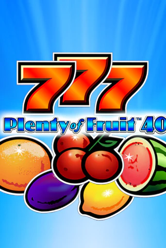 Plenty of Fruit 40 - играть онлайн | Казино Cristal Palace бесплатно