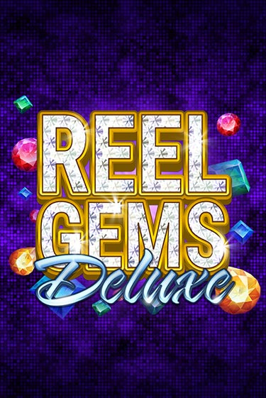 Reel Gems Deluxe - играть онлайн | Казино Cristal Palace бесплатно