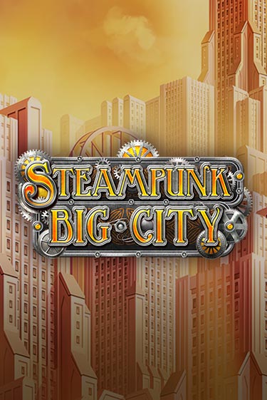 Steampunk Big City - играть онлайн | Казино Cristal Palace бесплатно