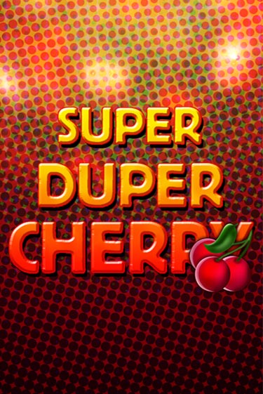 Super Duper Cherry - играть онлайн | Казино Cristal Palace бесплатно